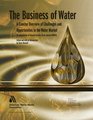 The Business of Water A Concise Overview of Challenges and Opportunities in the Water Market