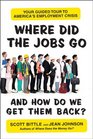 Where Did the Jobs Goand How Do We Get Them Back Your Guided Tour to America's Employment Crisis