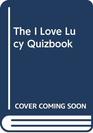 The I Love Lucy Quizbook