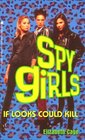 If Looks Could Kill Spy Girls 6