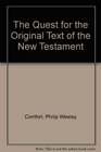The Quest for the Original Text of the New Testament
