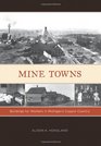 Mine Towns Buildings for Workers in Michigan's Copper Country