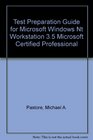 Test Preparation Guide for Microsoft Windows Nt Workstation 35 Microsoft Certified Professional