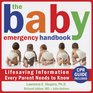 The Baby Emergency Handbook Lifesaving Information Every Parent Needs to Know