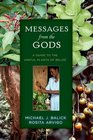 Messages from the Gods A Guide to the Useful Plants of Belize