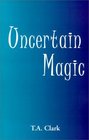 Uncertain Magic
