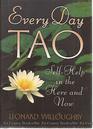 EVERY DAY TAO: SELF-HELP IN THE HERE AND NOW