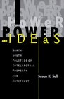 Power and Ideas NorthSouth Politics of Intellectual Property and Antitrust