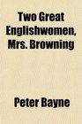 Two Great Englishwomen Mrs Browning