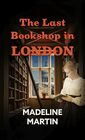 The Last Bookshop in London: A Novel of World War II (Thorndike Press Large Print History Fact and Fiction)