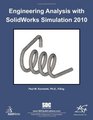 Engineering Analysis with SolidWorks Simulation 2010