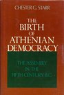 The Birth of Athenian Democracy The Assembly in the Fifth Century BC