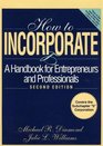 How to Incorporate A Handbook for Entrepreneurs and Professionals