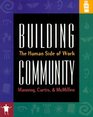 Building Community The Human Side of Work