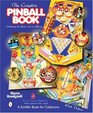 The Complete Pinball Book: Collectiing the Game and Its History (Schiffer Book for Collectors)