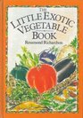 The Little Exotic Vegetable Book