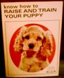 Know How to Raise and Train Your Puppy