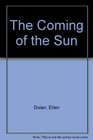 The Coming of the Sun