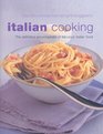 Italian Cooking The Definitive Encyclopedia of Fabulous Italian Food