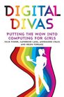 Digital Divas Putting the Wow into Computing for Girls