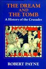 THE DREAM AND THE TOMB a history of the crusades