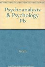 Psychoanalysis and Psychology Minding the Gap