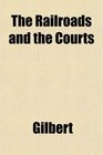 The Railroads and the Courts