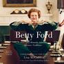 Betty Ford: First Lady, Women\'s Advocate, Survivor, Trailblazer