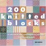 200 Knitted Blocks: Traditional And Contemporary Designs To Mix And Match