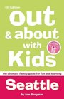 Out and About with Kids Seattle The Ultimate Family Guide for Fun and Learning