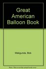 The Great American Balloon Book An Introduction to Hot Air Ballooning