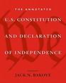 The Annotated US Constitution and Declaration of Independence