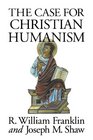 The Case for Christian Humanism
