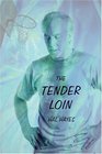 The Tender Loin
