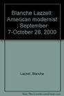 Blanche Lazzell: American modernist ; September 7-October 28, 2000