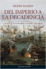 Del Imperio a la decadencia Los mitos que forjaron la Espana moderna