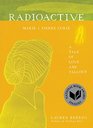 Radioactive Marie  Pierre Curie A Tale of Love and Fallout
