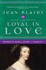 Loyal in Love (Queens of England, Bk 1) (also published as Myself My Enemy)