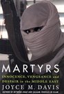 Martyrs Innocence Vengeance and Despair in the Middle East