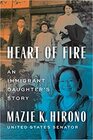 Heart of Fire An Immigrant Daughter's Story