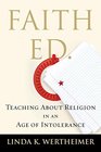 Faith Ed Teaching About Religion in an Age of Intolerance