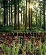 Wild Foresting Practicing Nature's Wisdom