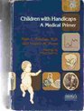 Children with handicaps A medical primer