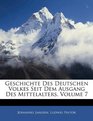 Geschichte Des Deutschen Volkes Seit Dem Ausgang Des Mittelalters Volume 7