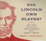 Did Lincoln Own Slaves And Other Frequently Asked Questions about Abraham Lincoln