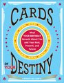 Cards of Your Destiny 2E What Your Birthday Reveals About You and Your Past Present and Future
