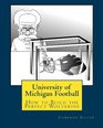 University of Michigan Football How to Build the Perfect Wolverine
