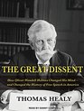 The Great Dissent How Oliver Wendell Holmes Changed His Mindand Changed the History of Free Speech in America