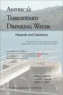 America's Threatened Drinking Water Hazards and Solutions