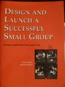 Design and Launch a Successful Small Group